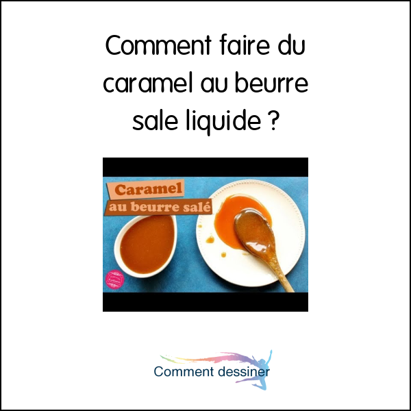 Comment faire du caramel au beurre salé liquide